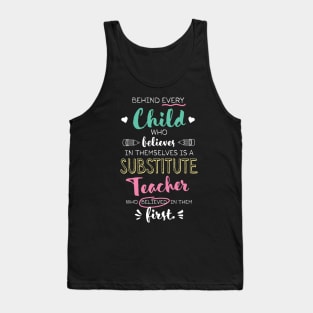 Great Substitute Teacher who believed - Appreciation Quote Tank Top